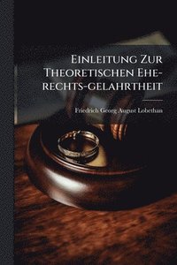 bokomslag Einleitung Zur Theoretischen Ehe-rechts-gelahrtheit