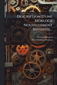 bokomslag Description D'une Horloge Nouvellement InventÃ(c)e...