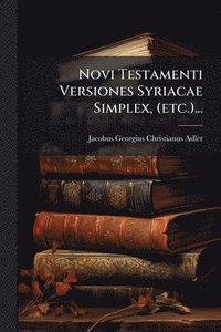 bokomslag Novi Testamenti Versiones Syriacae Simplex, (etc.)...