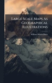 bokomslag Large Scale Maps As Geographical Illustrations
