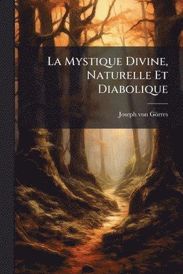Mystique Divine, Naturelle Et Diabolique