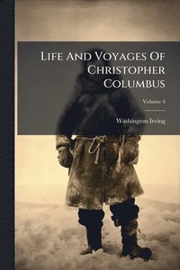 bokomslag Life And Voyages Of Christopher Columbus