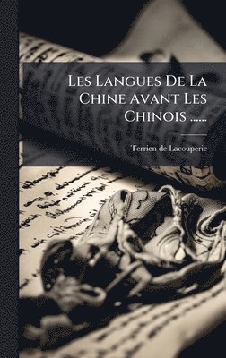 Les Langues De La Chine Avant Les Chinois ......