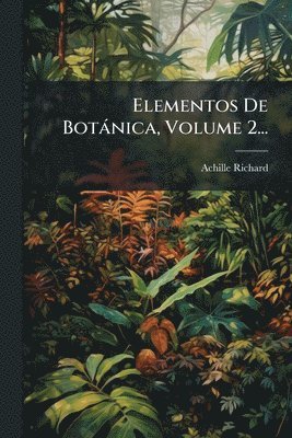 bokomslag Elementos De Botànica, Volume 2...