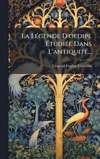 bokomslag LÃ(c)gende D'oedipe Ã¿tudiÃ(c)e Dans L'antiquitÃ(c)...