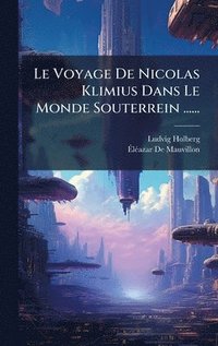 bokomslag Le Voyage De Nicolas Klimius Dans Le Monde Souterrein ......