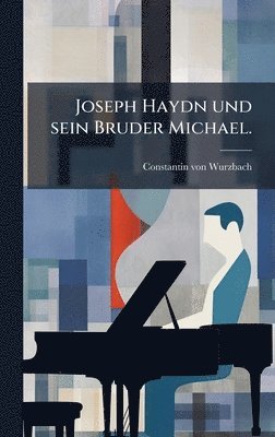 Joseph Haydn und sein Bruder Michael.