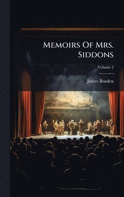 James Boaden - Memoirs Of Mrs. Siddons, Inbunden