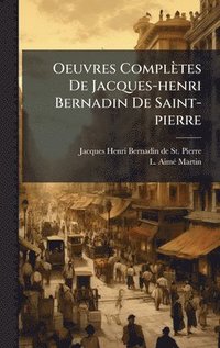 bokomslag Oeuvres ComplÃ¤tes De Jacques-henri Bernadin De Saint-pierre