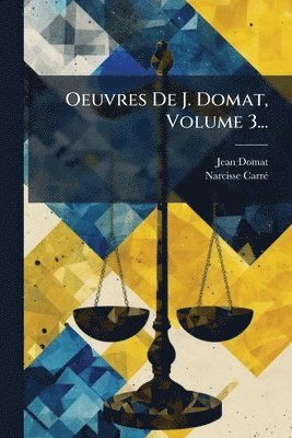 bokomslag Oeuvres De J. Domat, Volume 3...