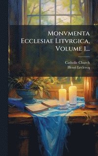 bokomslag Monvmenta Ecclesiae Litvrgica, Volume 1...