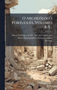 bokomslag O ArcheÃ3logo PortuguÃas, Volumes 8-9...