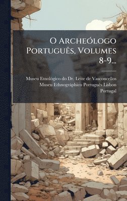 bokomslag O ArcheÃ3logo PortuguÃas, Volumes 8-9...