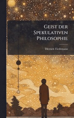 Geist der Spekulativen Philosophie