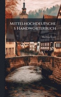bokomslag Mittelhochdeutsches Handworterbuch