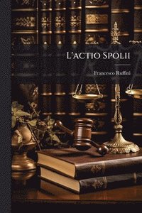 bokomslag L'actio Spolii