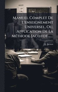 bokomslag Manuel Complet De L'enseignement Universel, Ou, Application De La MÃ(c)thode Jacotot ......