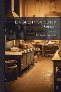 bokomslag Ein Buch von guter Speise.