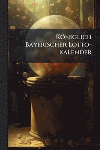 bokomslag Königlich Bayerischer Lotto-kalender