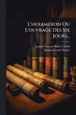 bokomslag L'hexameron Ou L'ouvrage Des Six Jours...
