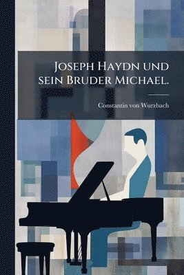 bokomslag Joseph Haydn und sein Bruder Michael.
