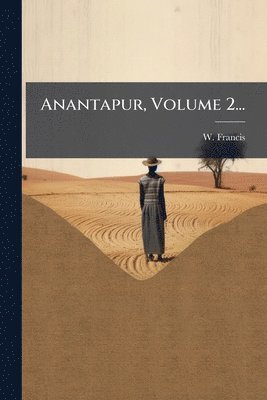 bokomslag Anantapur, Volume 2...