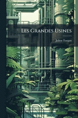 Julien Turgan - Les Grandes Usines, Häftad