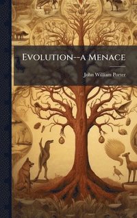 bokomslag Evolution--a Menace