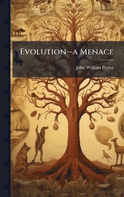 bokomslag Evolution--a Menace