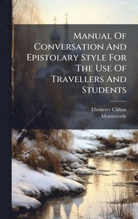bokomslag Manual Of Conversation And Epistolary Style For The Use Of Travellers And Students