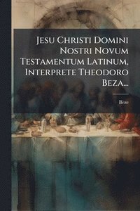 bokomslag Jesu Christi Domini Nostri Novum Testamentum Latinum, Interprete Theodoro Beza...