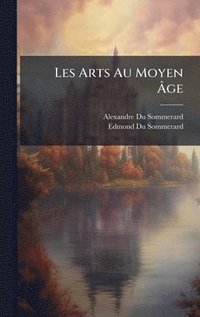 bokomslag Les Arts Au Moyen Ã¿ge