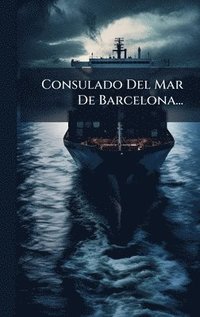bokomslag Consulado Del Mar De Barcelona...