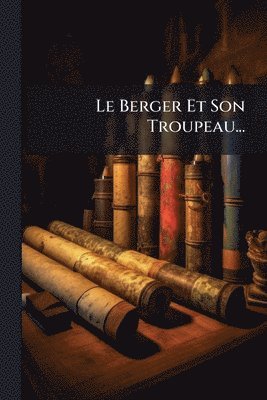 bokomslag Berger Et Son Troupeau...