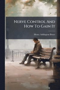 bokomslag Nerve Control And How To Gain It