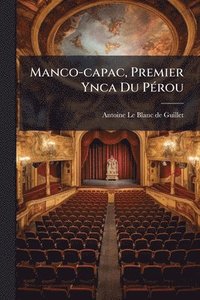 bokomslag Manco-capac, Premier Ynca Du PÃ(c)rou