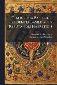 bokomslag Oikonomia Basileiu ... Prudentia Basilii M. In Refutandis Haereticis