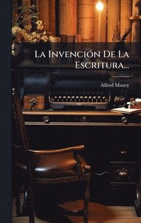 bokomslag La InvenciÃ³n De La Escritura...