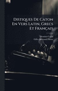 bokomslag Distiques De Caton En Vers Latin, Grecs Et Français