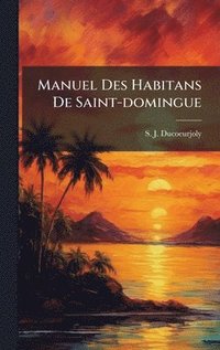 bokomslag Manuel Des Habitans De Saint-domingue