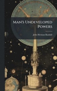 bokomslag Man's Undeveloped Powers