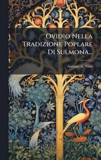 bokomslag Ovidio Nella Tradizione Poplare Di Sulmona...