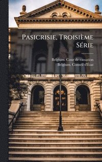 bokomslag Pasicrisie, TroisiÃ¤me SÃ©rie