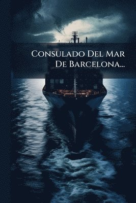 bokomslag Consulado Del Mar De Barcelona...