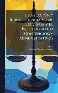 bokomslag LegislaciÃ³n Y Jurisprudencia Sobre La Materia Y El Procedimiento Contencioso-administrativos