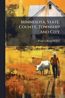 bokomslag Minnesota, State, County, Township And City