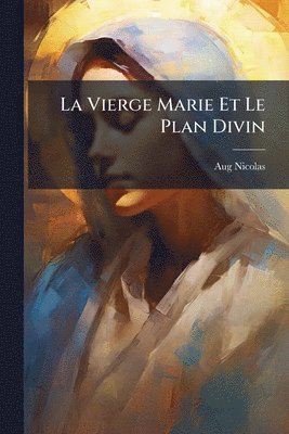 bokomslag Vierge Marie Et Le Plan Divin