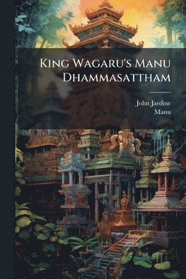 John Jardine, Manu - King Wagaru's Manu Dhammasattham, Häftad
