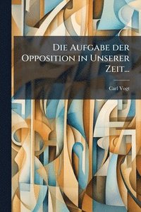 bokomslag Aufgabe der Opposition in Unserer Zeit...