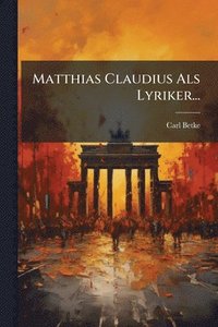 bokomslag Matthias Claudius Als Lyriker...